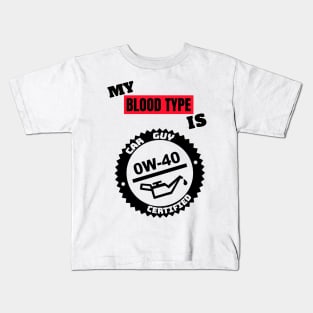 My Blood Type is 0w-40 Kids T-Shirt